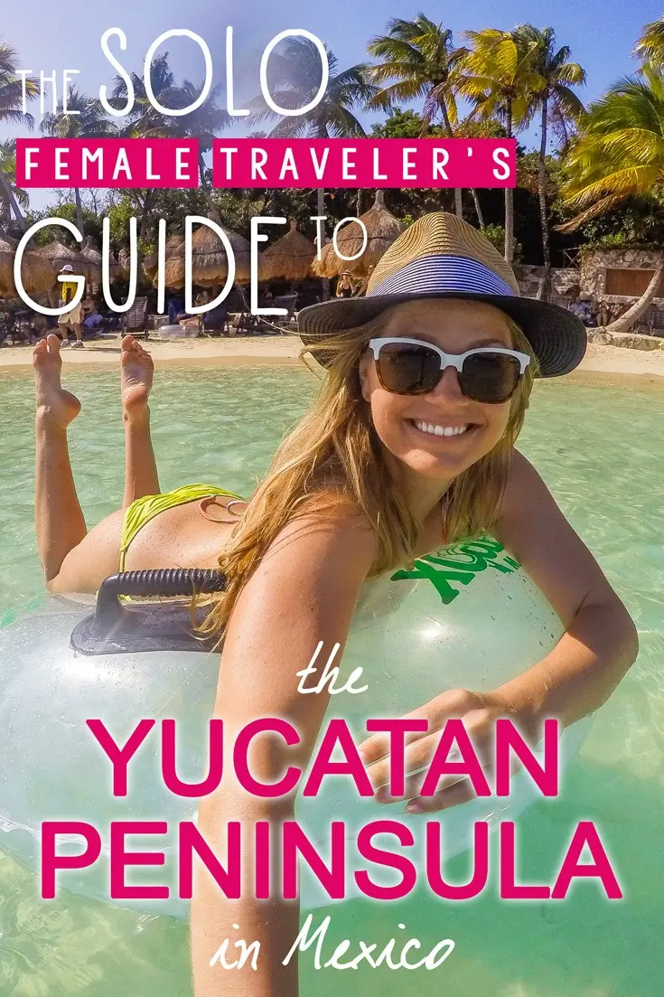 The Solo Female Traveler's Guide to Mexico's Yucatan Peninsula * The Blonde Abroad